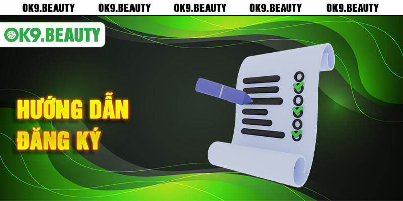 Quy trình đăng ký tài khoản OK9 dễ dàng