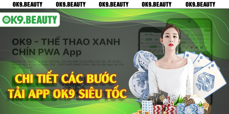 Chi tiết các bước tải app OK9 siêu tốc
